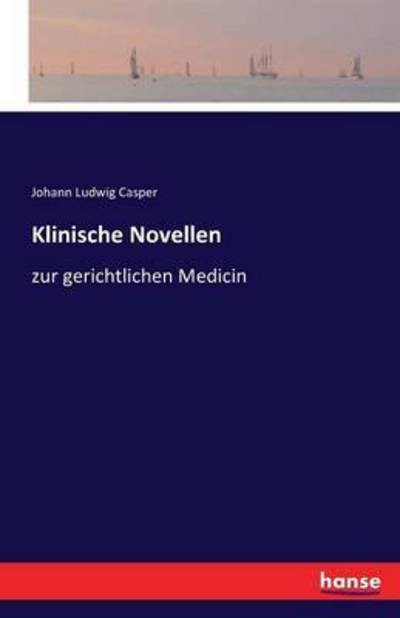 Klinische Novellen - Casper - Books -  - 9783741123290 - April 4, 2016