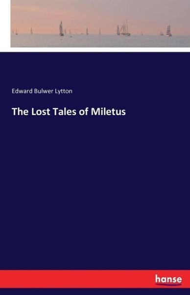 Cover for Lytton · The Lost Tales of Miletus (Buch) (2016)