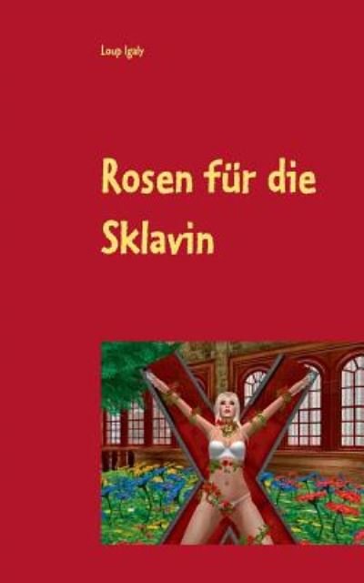 Cover for Igaly · Rosen für die Sklavin (Bok) (2019)
