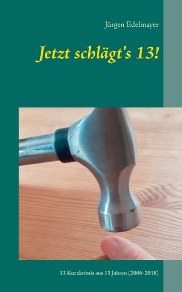 Cover for Edelmayer · Jetzt schlägt's 13! (Bog) (2019)