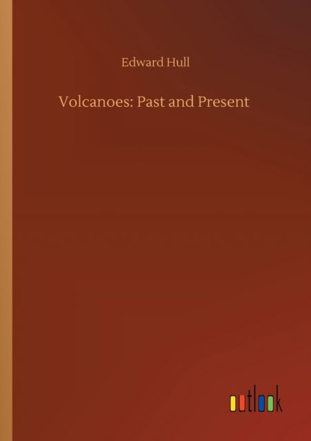 Cover for Edward Hull · Volcanoes: Past and Present (Paperback Bog) (2020)