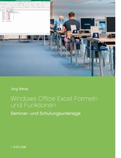 Windows Office Excel Formeln und - Weiss - Annen -  - 9783752899290 - 19. januar 2021