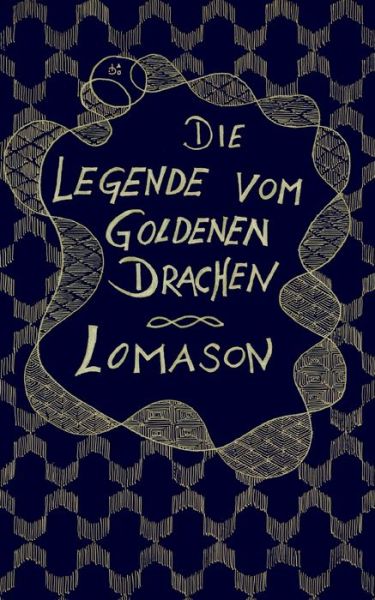 Cover for Lomason · Die Legende vom goldenen Drachen (Paperback Book) (2022)