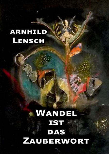 Cover for Arnhild Lensch · Wandel ist das Zauberwort (Paperback Book) (2022)