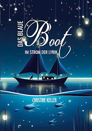 Cover for Christine Keller · Das blaue Boot im Strom der Lyrik (Book) (2024)