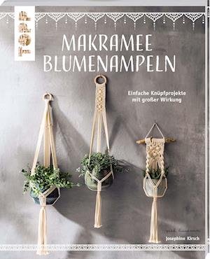 Cover for Josephine Kirsch · Makramee Blumenampeln (kreativ.kompakt) (Paperback Book) (2022)