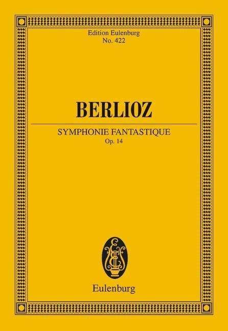 Cover for Hector Berlioz · Symphonie Fantastique: From Hector Berlioz New Edition of the Complete Works Vol. 16. op. 14. orchestra. Study score. (Partituren) (2014)