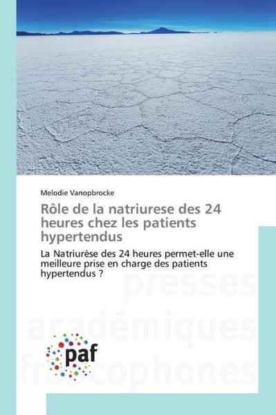 Cover for Vanopbrocke Melodie · Role De La Natriurese Des 24 Heures Chez Les Patients Hypertendus (Paperback Book) (2018)