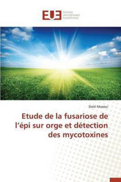 Cover for Maaoui Dalel · Etude De La Fusariose De L'epi Sur Orge et Detection Des Mycotoxines (Paperback Book) (2018)