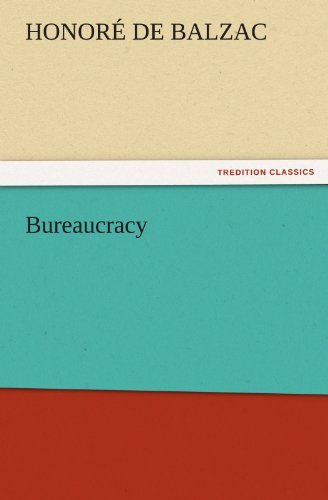 Cover for Honoré De Balzac · Bureaucracy (Tredition Classics) (Taschenbuch) (2011)
