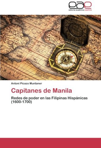 Cover for Antoni Picazo Muntaner · Capitanes De Manila: Redes De Poder en Las Filipinas Hispánicas (1600-1700) (Spanish Edition) (Pocketbok) [Spanish edition] (2013)