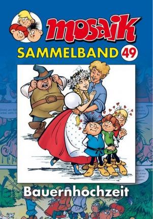 Cover for Mosaik Team · MOSAIK Sammelband 49. Bauernhochzeit (Paperback Book) (2010)