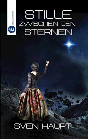 Cover for Sven Haupt · Stille zwischen den Sternen (Buch) (2021)