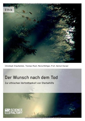 Cover for Thomas Must · Der Wunsch nach dem Tod. Zur ethischen Vertretbarkeit von Sterbehilfe (Paperback Book) [German edition] (2014)