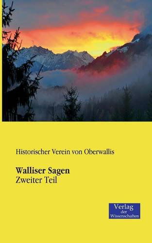 Cover for Historischer Verein Von Oberwallis · Walliser Sagen: Zweiter Teil (Paperback Book) [German edition] (2019)