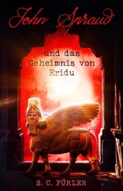 Cover for S C Furler · John Spraud und das Geheimnis von Eridu (Paperback Bog) (2021)