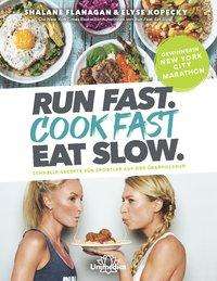 Cover for Flanagan · Run Fast. Cook Fast. Eat Slow. (Book)