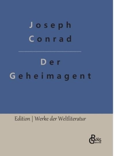 Cover for Joseph Conrad · Der Geheimagent (Gebundenes Buch) (2022)