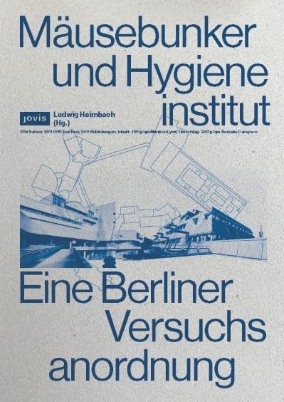 Cover for Mausebunker und Hygieneinstitut: Eine Berliner Versuchsanordnung (Paperback Book) (2024)