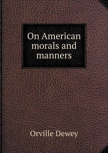 Cover for Orville Dewey · On American Morals and Manners (Paperback Book) (2013)