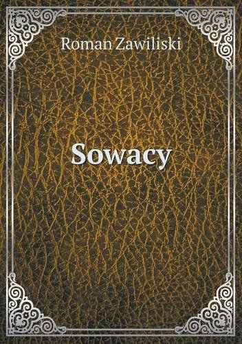 Sowacy - Roman Zawiliski - Libros - Book on Demand Ltd. - 9785518950290 - 2014