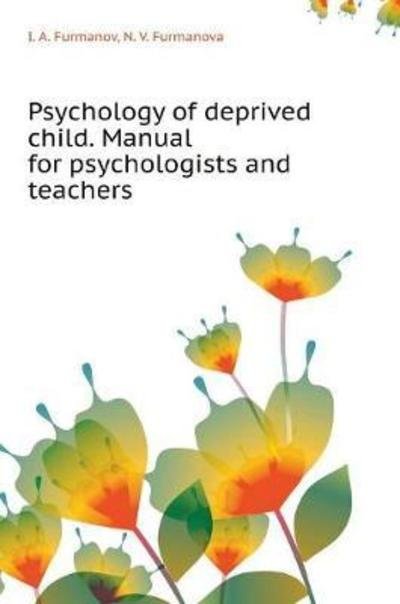 Cover for I A Furmanov · Psychology Deprived Child. Manual for Psychologists and Teachers (Hardcover bog) (2018)