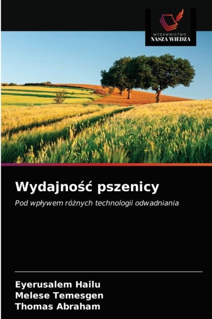Wydajno?c pszenicy - Eyerusalem Hailu - Books - Wydawnictwo Nasza Wiedza - 9786200858290 - May 11, 2020