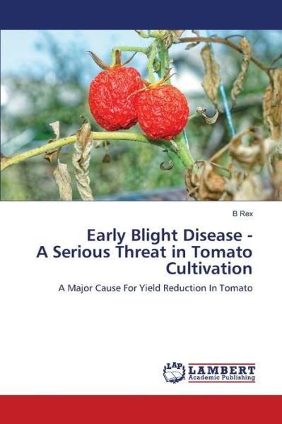 Cover for Rex · Early Blight Disease - A Serious Th (Bog) (2020)