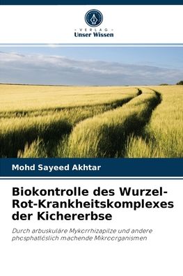 Cover for Mohd Sayeed Akhtar · Biokontrolle des Wurzel-Rot-Krankheitskomplexes der Kichererbse (Paperback Book) (2021)