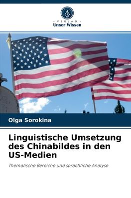 Cover for Olga Sorokina · Linguistische Umsetzung des Chinabildes in den US-Medien (Paperback Book) (2021)