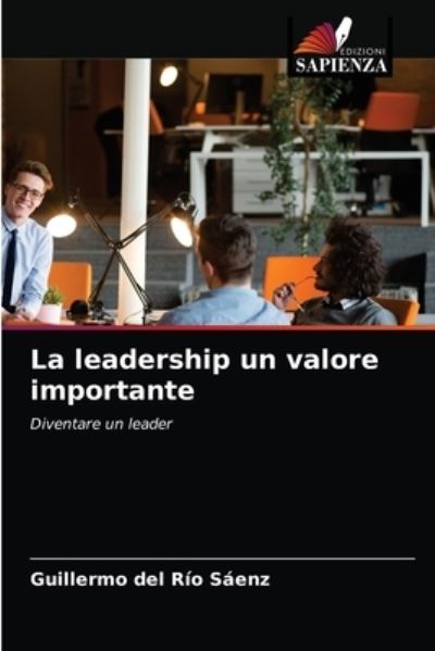 Cover for Guillermo del Rio Saenz · La leadership un valore importante (Paperback Book) (2021)
