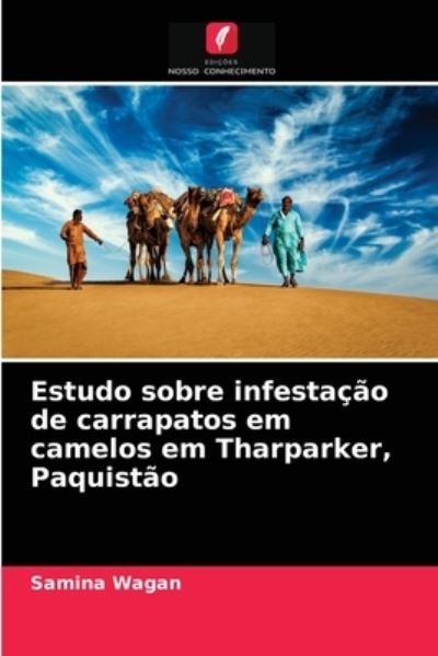 Cover for Samina Wagan · Estudo sobre infestacao de carrapatos em camelos em Tharparker, Paquistao (Paperback Book) (2021)