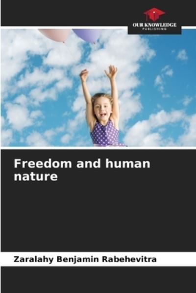 Cover for Zaralahy Benjamin Rabehevitra · Freedom and human nature (Paperback Book) (2021)