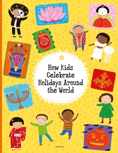 Cover for Pavla Hanackova · How Kids Live Around the World - Kids Around the World (Hardcover Book) (2021)