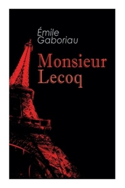 Monsieur Lecoq - Emile Gaboriau - Bøker - E-Artnow - 9788027338290 - 14. desember 2020