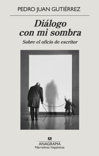 Cover for Pedro Juan Gutierrez · Dialogo Con Mi Sombra (Pocketbok) (2021)