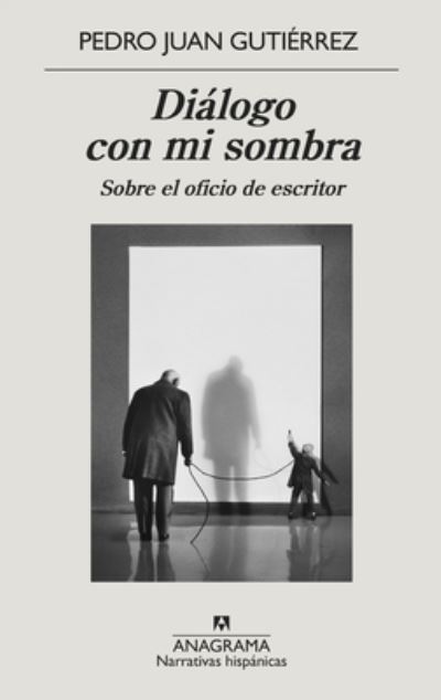 Cover for Pedro Juan Gutierrez · Dialogo Con Mi Sombra (Paperback Book) (2021)