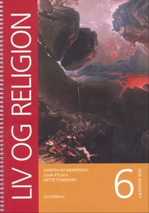 Cover for John Rydahl; Carsten Bo Mortensen; Mette Tunebjerg · Liv og religion: Liv og religion 6 (Sewn Spine Book) [1º edição] (2006)