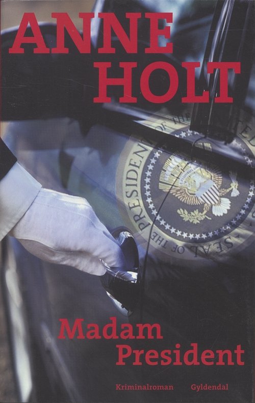 Cover for Anne Holt · Madam President (Sewn Spine Book) [1º edição] (2007)