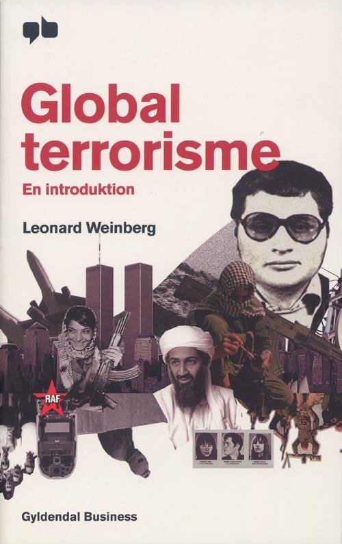 Global terrorisme - Leonard Weinberg - Kirjat - Gyldendal Business - 9788702068290 - torstai 11. syyskuuta 2008