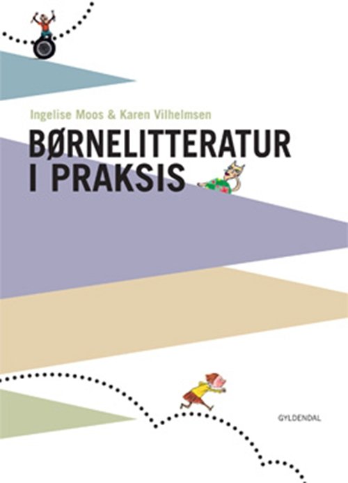 Cover for Ingelise Moos; Karen Vilhelmsen · Læring i praksis: Børnelitteratur i praksis (Sewn Spine Book) [1e uitgave] (2010)