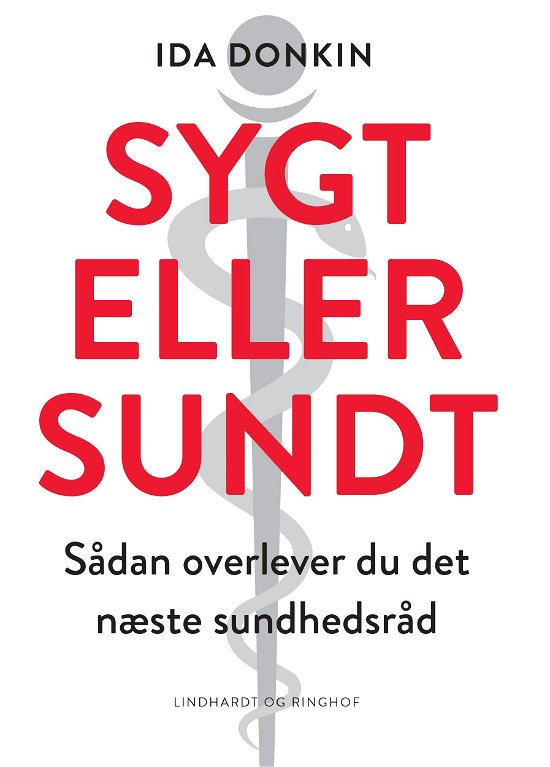 Cover for Ida Donkin · Sygt eller sundt - Sådan overlever du det næste sundhedsråd (Taschenbuch) [2. Ausgabe] (2021)