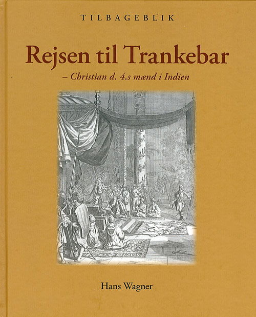 Cover for Hans Wagner · Tilbageblik.: Rejsen til Trankebar (Bound Book) [1st edition] (2006)