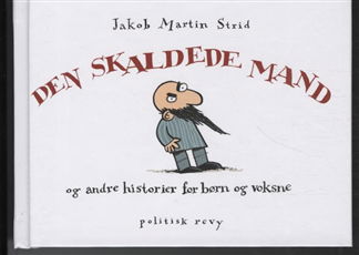 Cover for Jakob Martin Strid · Den skaldede mand (Gebundesens Buch) [2. Ausgabe] [Indbundet] (2010)