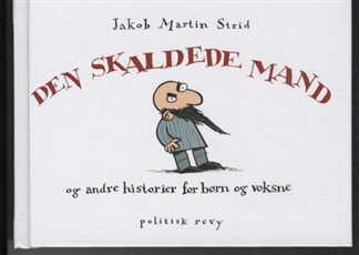 Cover for Jakob Martin Strid · Den skaldede mand (Indbundet Bog) [2. udgave] [Indbundet] (2010)