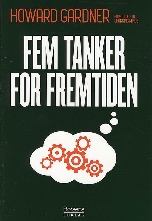 Cover for Howard Gardner · Fem tanker for fremtiden (Bound Book) [1st edition] (2007)