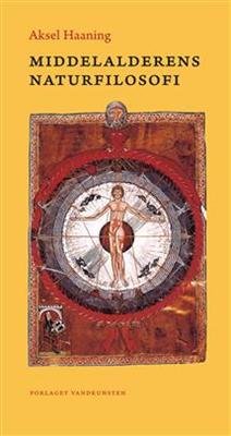 Cover for Aksel Haaning · Middelalderens naturfilosofi (Sewn Spine Book) [3e édition] [Indbundet] (2009)