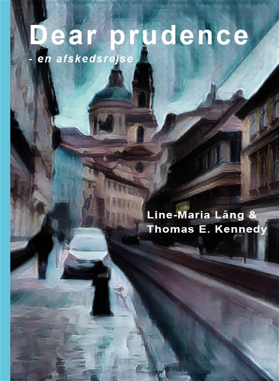 Cover for Line-Maria Lång &amp; Thomas E. Kennedy · Dear Prudence (Sewn Spine Book) [1e uitgave] (2022)