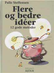 Cover for Palle Steffensen · Flere og bedre idéer (Bound Book) [1st edition] [Indbundet] (2009)