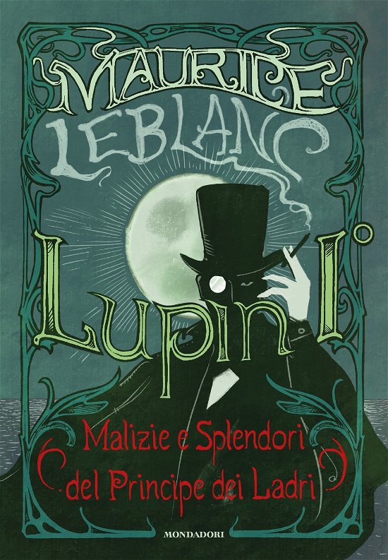 Cover for Maurice Leblanc · Lupin Io. Malizie E Splendori Del Principe Dei Ladri (Buch)